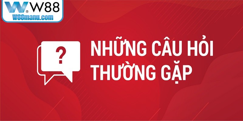 Câu Hỏi Thường Gặp - Giải Đáp Mọi Khúc Mắc Về W88 6 Tiền thắng trong trò chơi hệ thống quy định rõ ràng, minh bạch