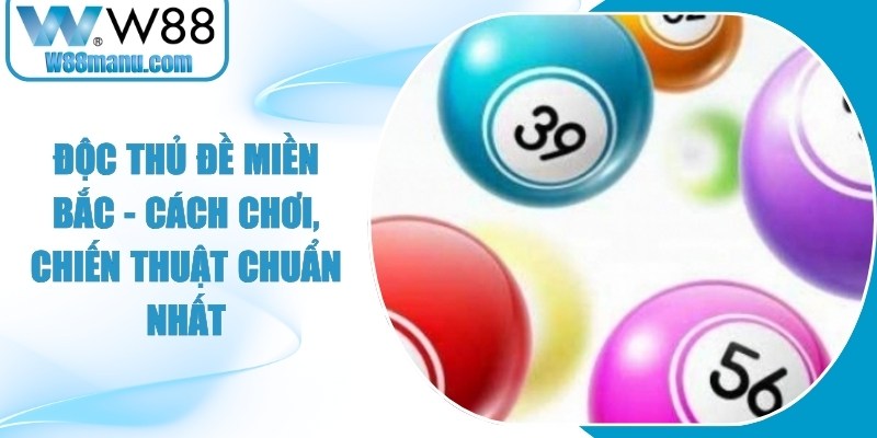 Độc Thủ Đề Miền Bắc